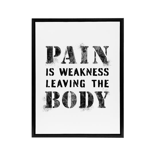 Quote Pain Is Weakness Leaving The Body Black Framed Canvas Wall Art Print