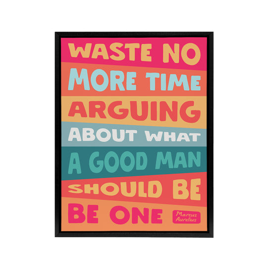 Marcus Aurelius Ispirational Quote Be A Good Man Black Framed Canvas Wall Art