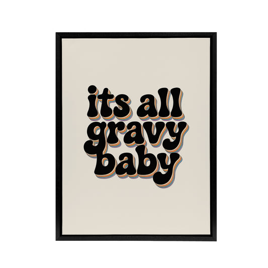 It's All Gravy Baby Funky Bold Retro Typography Framed Canvas Art Print