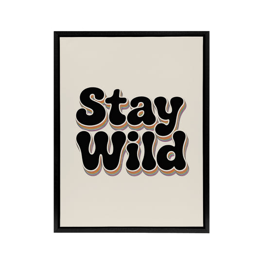 Stay Wild Retro Rainbow Font Typography Black Framed Canvas Art Print