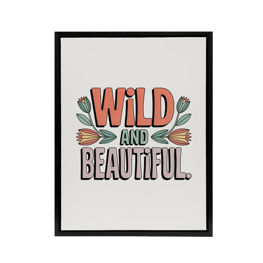 Wild And Beautiful Retro Floral Typography Framed Canvas Wall Art Print