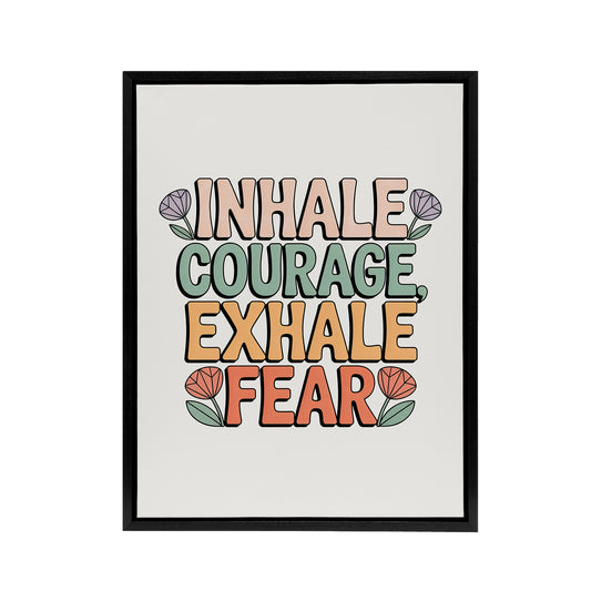 Inhale Courage Exhale Fear Retro Floral Framed Canvas Art Print