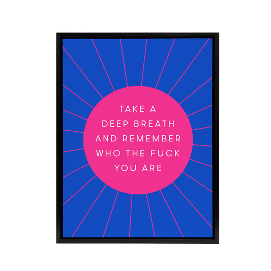 Deep Breath Remember Who You Are Pink Sun Black Framed Canvas Art Print