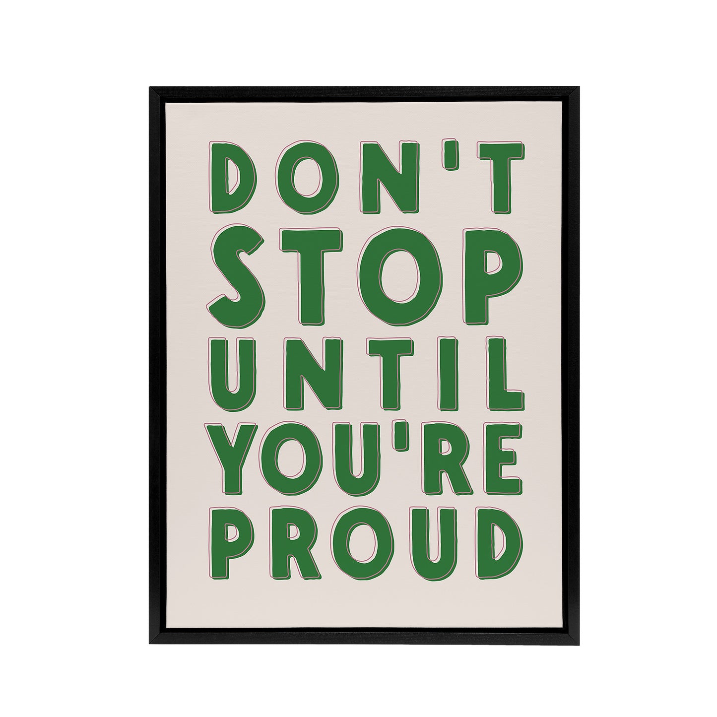 Don't Stop Until You Are Proud Simple Motivational Framed Canvas Art
