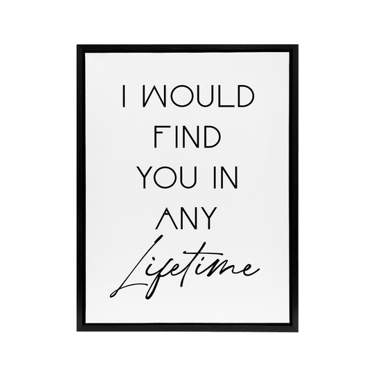 I Would Find You In Any Lifetime Bright Romantic Framed Canvas Art Print