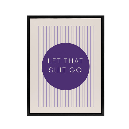 Let That Sh*t Go Circle Stripes Purple Modern Framed Canvas Art Print