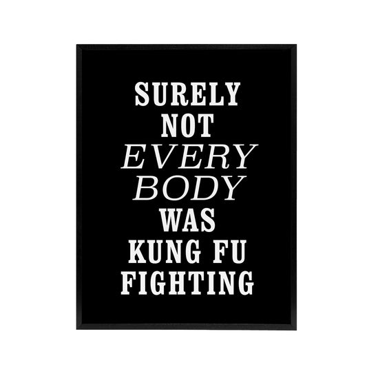 Surely Not Everybody Kung Fu Fighting Funny Black Framed Canvas Art Print