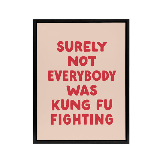Surely Not Everybody Kung Fu Fighting Pink Funny Framed Canvas Art Print