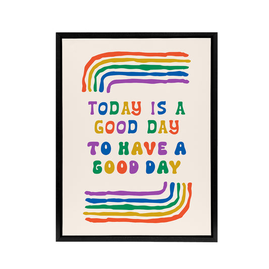 Today Good Day To Have A Good Day Colourful Black Framed Canvas Art Print