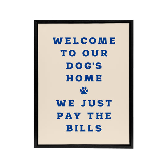 Welcome To Our Dogs Home Pet Owners Joke Funny Framed Canvas Art Print