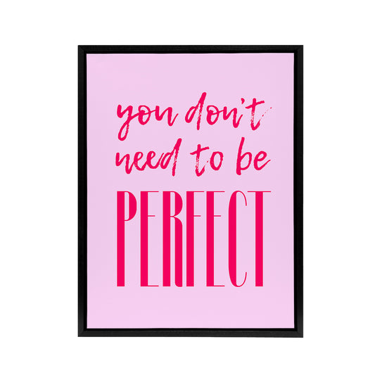 You Don't Need To Be Perfect Bold Modern Pink Framed Canvas Art Print