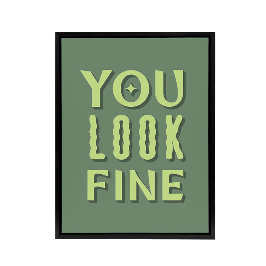 You Look Fine Sage Green Simple Cheeky Black Framed Canvas Wall Art Print