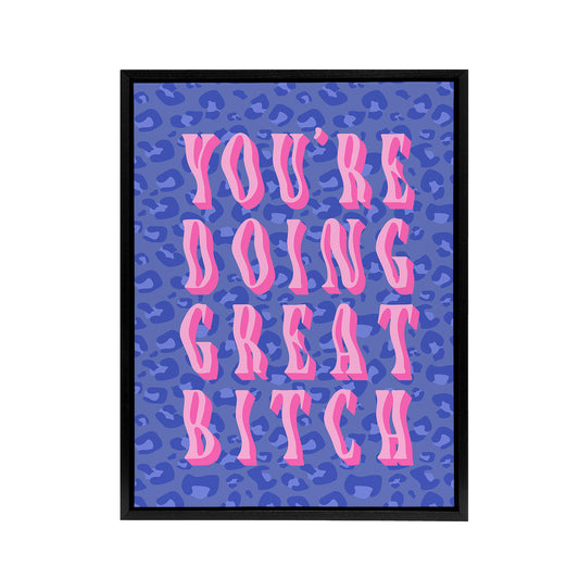 Doing Great B*tch Pink Blue Cheetah Print Funny Framed Canvas Art Print