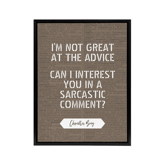 Friends Quote Sarcastic Comment Chandler Black Framed Canvas Art Print