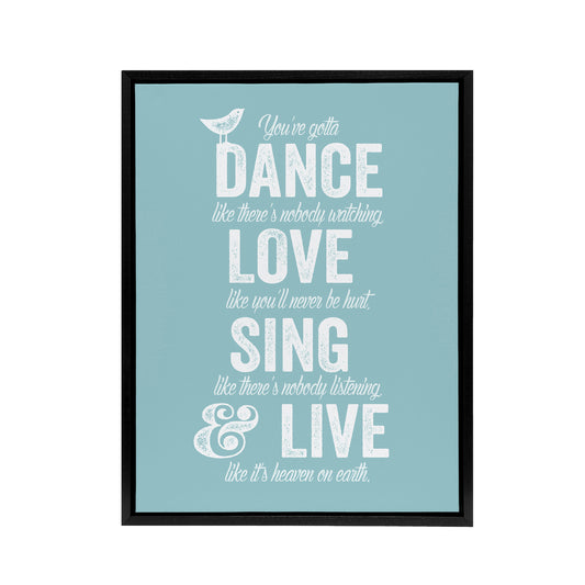 Dance Love Sing Live Quote Black Framed Canvas Wall Art Print