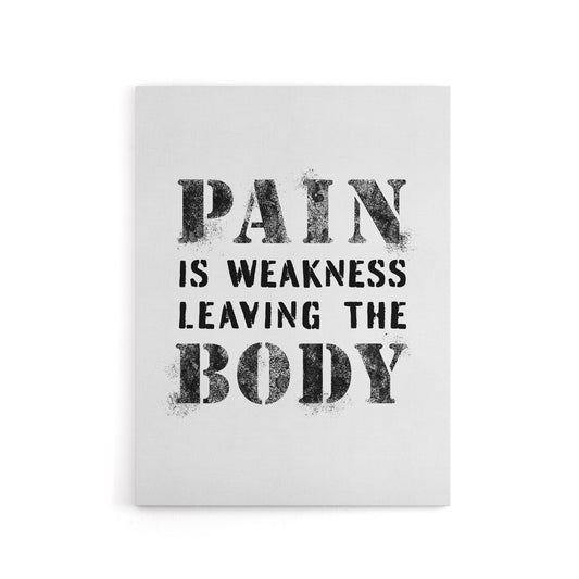Quote Pain Is Weakness Leaving The Body Canvas Wall Art Print