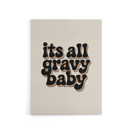 It's All Gravy Baby Funky Bold Retro Typography Canvas Wall Art Print