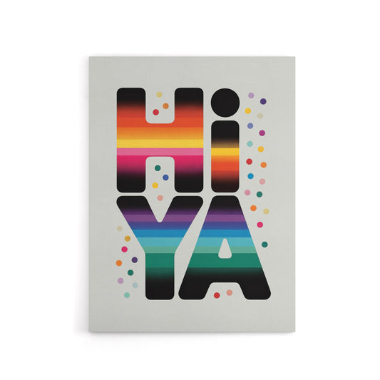 Hiya Hi Ya Bold Fun Colourful Typography Canvas Wall Art Print
