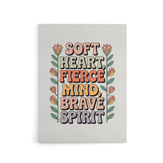 Soft Heart Fierce Mind Brave Spirit Retro Floral Canvas Wall Art Print