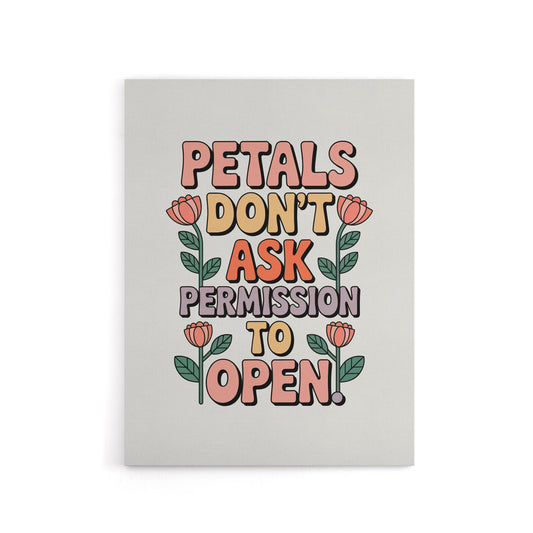 Petals Don't Ask Permission To Open Retro Floral Canvas Wall Art Print