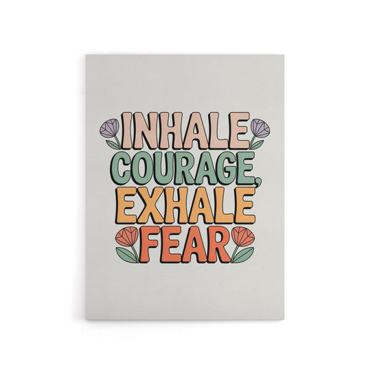 Inhale Courage Exhale Fear Retro Floral Canvas Wall Art Print