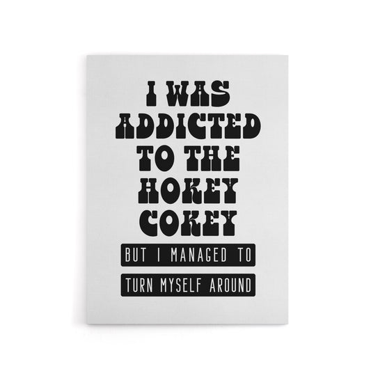 Addicted To The Hokey Cokey Funny Word Play Canvas Wall Art Print