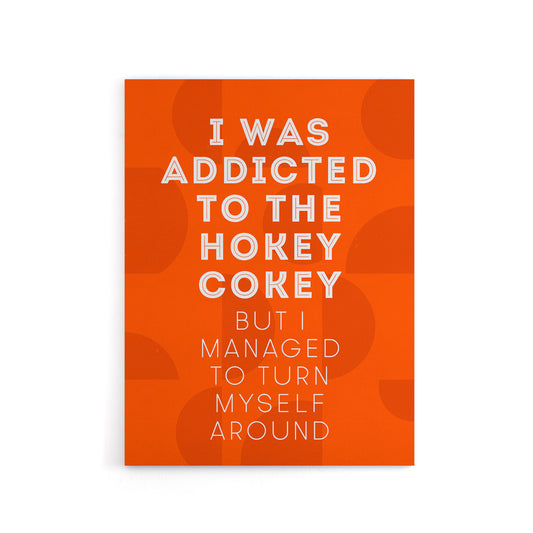 Addicted To Hokey Cokey But Turn Myself Around Canvas Wall Art Print
