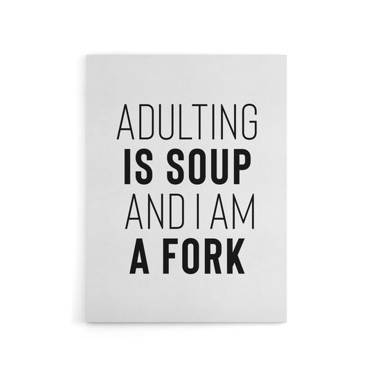 Adulting Is Soup And I Am A Fork Joke Funny Canvas Wall Art Print