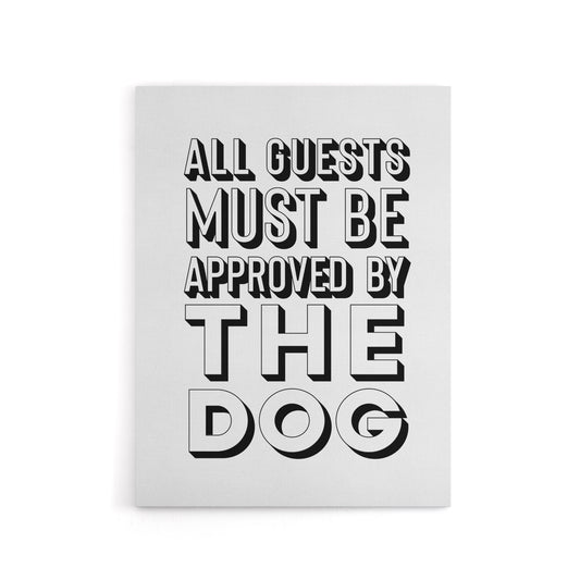 All Guests Must Be Approved By The Dog Funny Canvas Wall Art Print