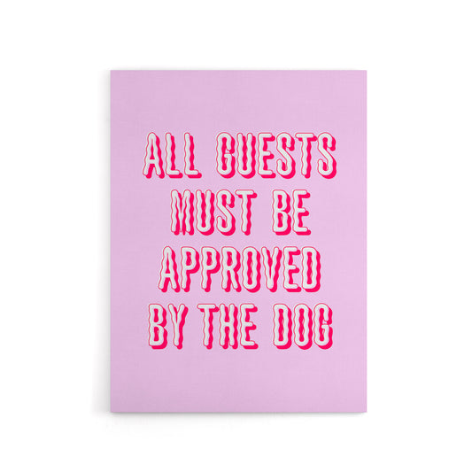 All Guests Must Be Approved By The Dog Pink Funny Canvas Wall Art Print