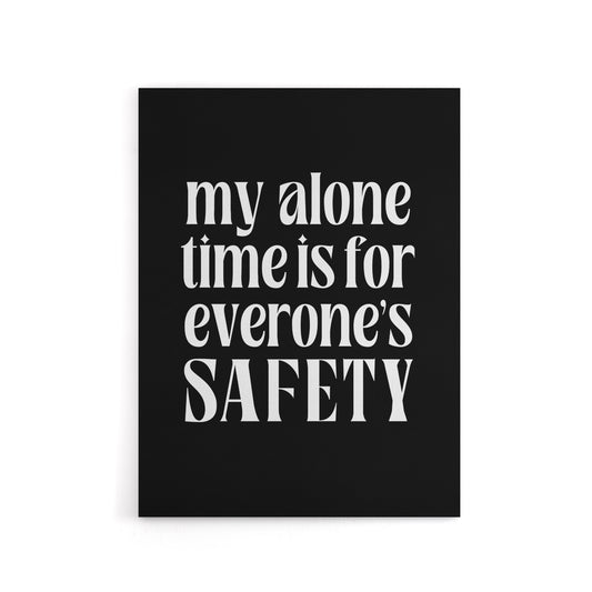 My Alone Time Is For Everyone's Safety Joke Funny Canvas Wall Art Print