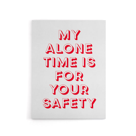 My Alone Time Is For Your Safety Joke Funny Canvas Wall Art Print