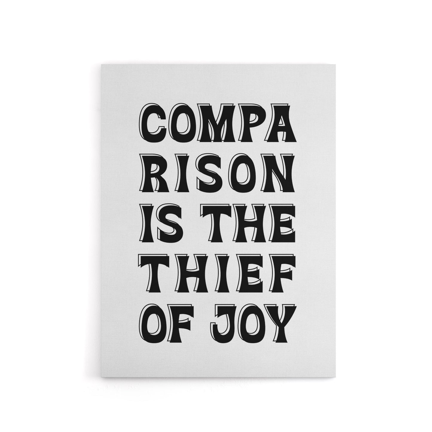 Comparison Is The Thief Of Joy Black White Bold Canvas Wall Art Print