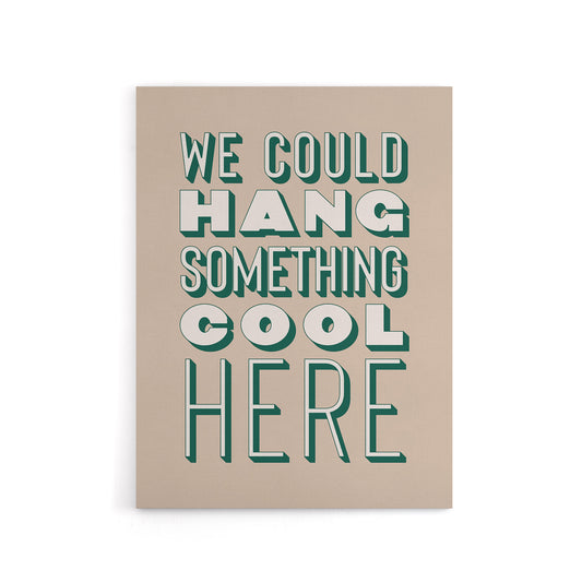 We Could Hang Something Cool Here Beige Funny Canvas Wall Art Print