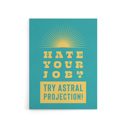 Hate Job Try Astral Projection Teal Yellow Funny Canvas Wall Art Print