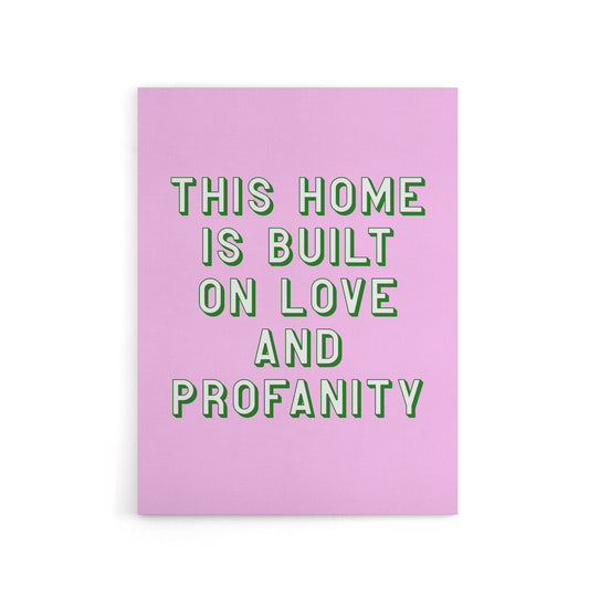 Home Built On Love And Profanity Pink Funny Canvas Wall Art Print