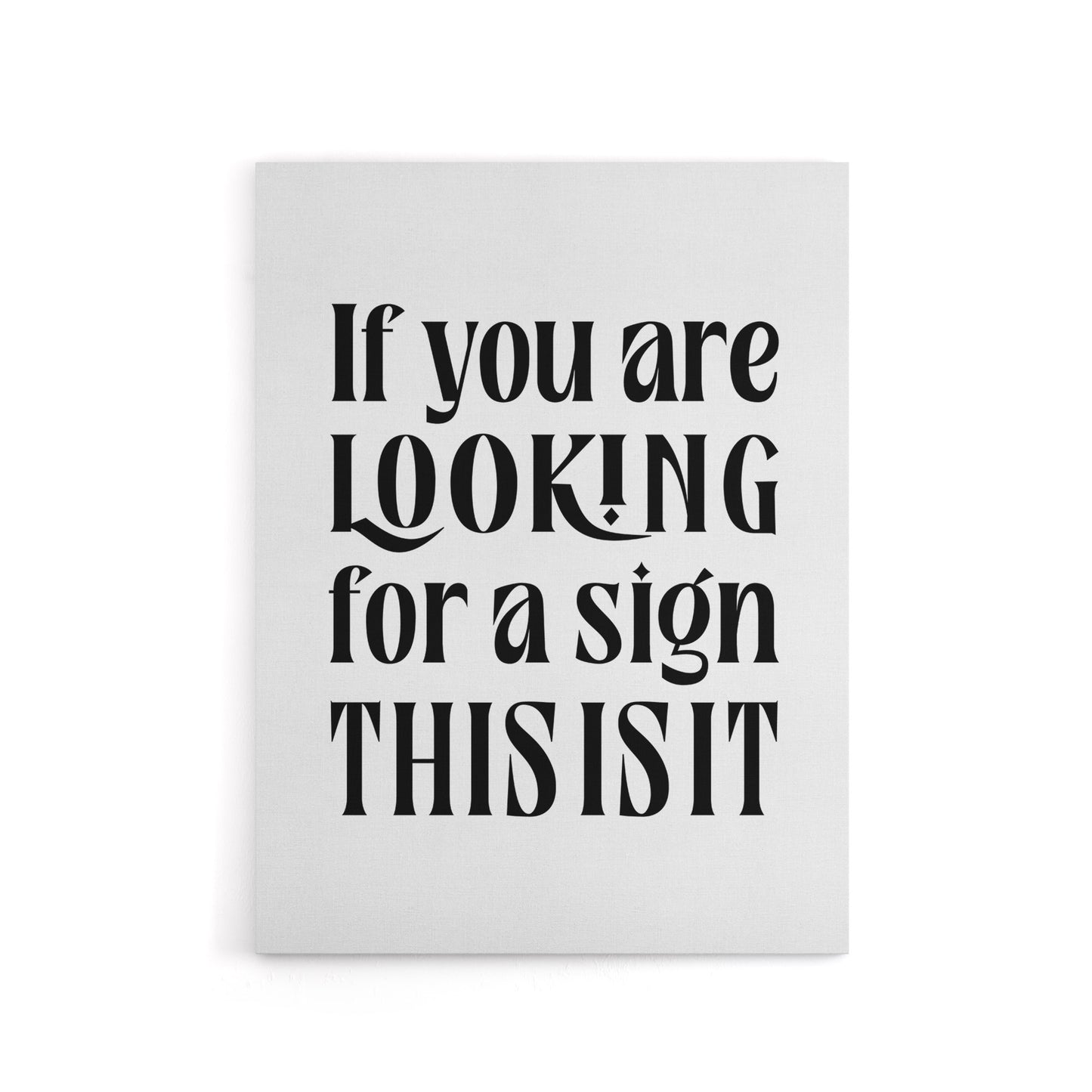 If You Are Looking For A Sign This Is It Canvas Wall Art Print