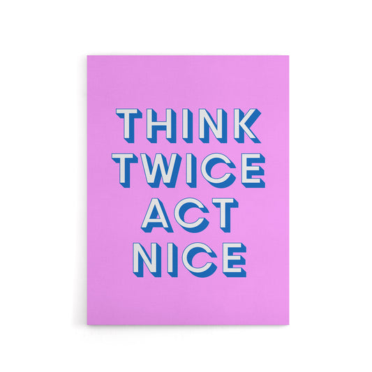 Think Twice Act Nice Pink Blue Bold Simple Canvas Wall Art Print