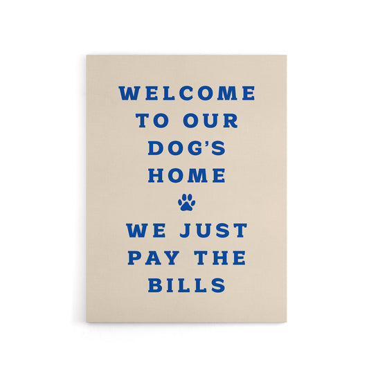 Welcome To Our Dogs Home Pet Owners Joke Funny Canvas Wall Art Print