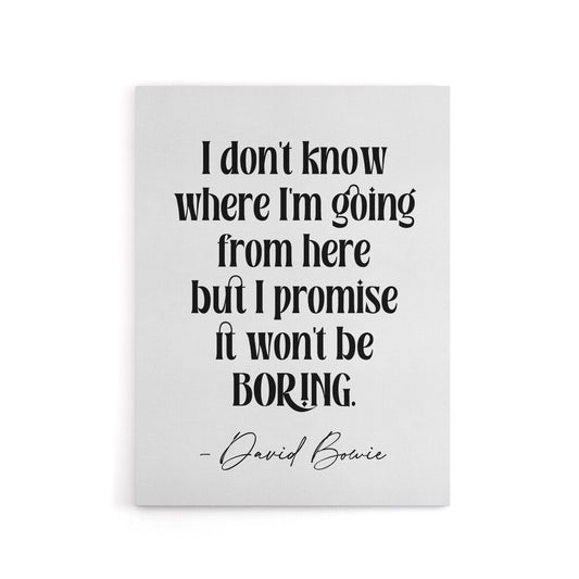 Don't Know Where I'm Going Promise Won't Be Boring Canvas Wall Art Print