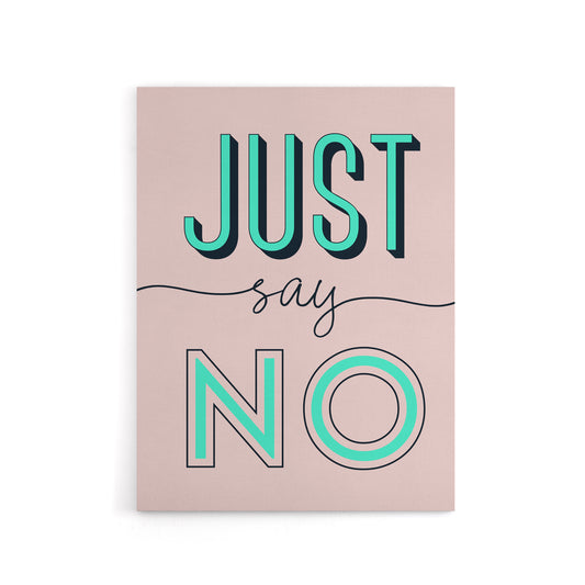 Just Say No Quote Canvas Wall Art Print